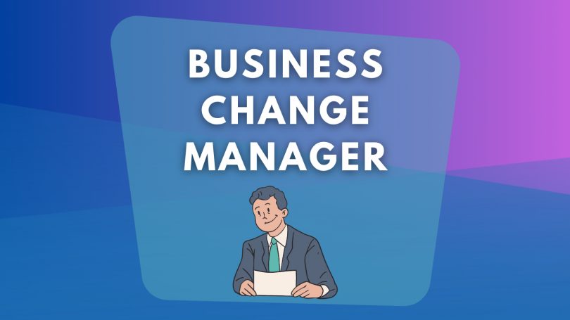 Business Change Manager | All You Need to Know | Roles, Jobs, Training ...