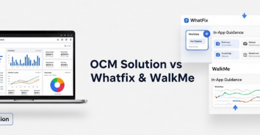 OCM Solution vs Whatfix & WalkMe – Change Management vs Digital Adoption Platforms