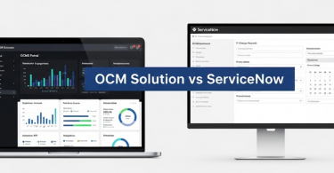 ServiceNow or OCM Solution – Which Change Management Platform Fits Your Needs