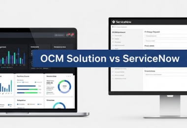 ServiceNow or OCM Solution – Which Change Management Platform Fits Your Needs