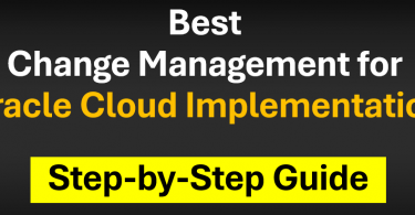 Best Change Management for Oracle Cloud Implementation: Step-by-Step Guide