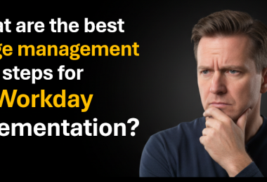 How to Delivery Change Management for Workday Implementation