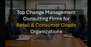 Best Change Management Firms for Retail ERP and Consumer Goods Transformations