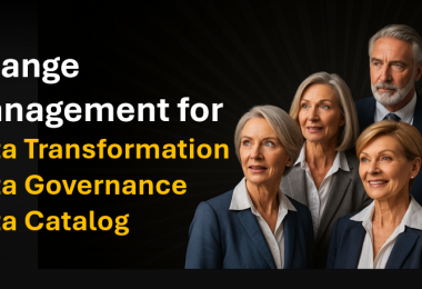 Best Change Management Guide for Data Transformation, Data Governance, Data Catalog Rollouts