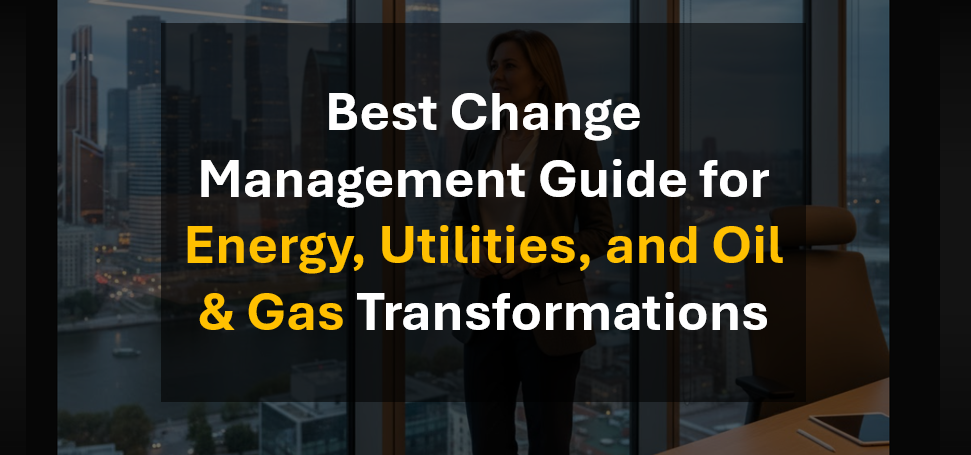 Change Management for Energy Industry Leaders and Utilities Executives