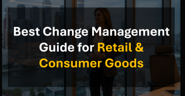 Best Change Management Guide for Retail & Consumer Goods