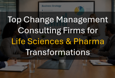 Top Change Management Consulting Firms for Life Sciences & Pharma