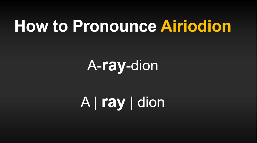 How to Pronounce Airiodion