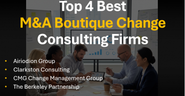 Top 4 Best Boutique Change Management Consulting Firms for Mergers and Acquisitions