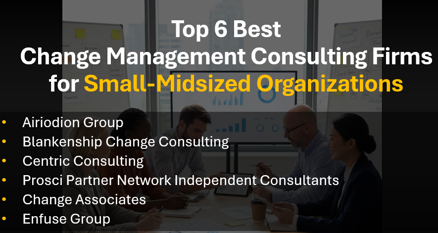 Top 6 Best Change Management Consulting Firms for Small-Midsized Organizations