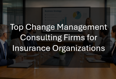 Top Insurance Change Management Consultants and Advisory Firms