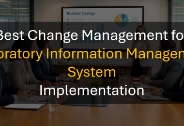 Why LIMS Implementations Fail and How Change Management Fixes Them