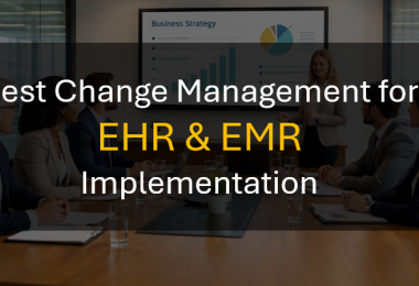 EHR and EMR Change Management Guide for Healthcare Organizations