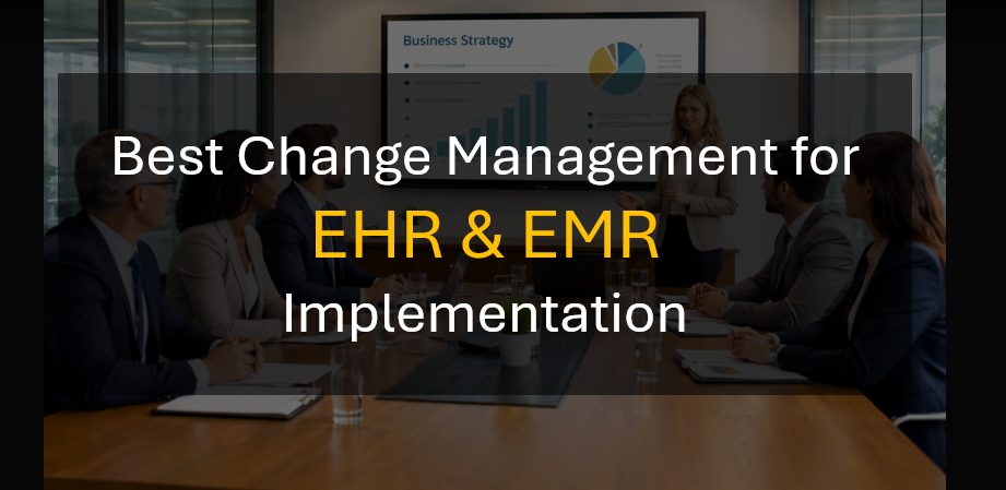 EHR and EMR Change Management Guide for Healthcare Organizations