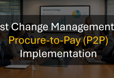 P2P Implementation Change Management Best Practices for Lasting Adoption