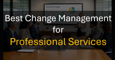 How to Do Change Management for Professional Services That Actually Sticks