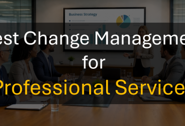 How to Do Change Management for Professional Services That Actually Sticks
